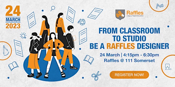 From Classroom to Studio – Be a Raffles Designer | Info Day