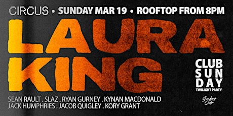 Circus Presents. Club Sunday Ft. Laura King primary image