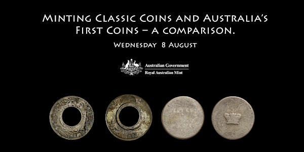 Minting Classic Coins and Australia’s First Coins – a comparison