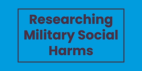 Researching Military Social Harms - Roundtable Discussion