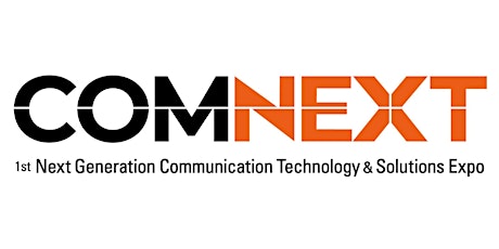 COMNEXT –Next Generation Communication Technology & Solutions Expo