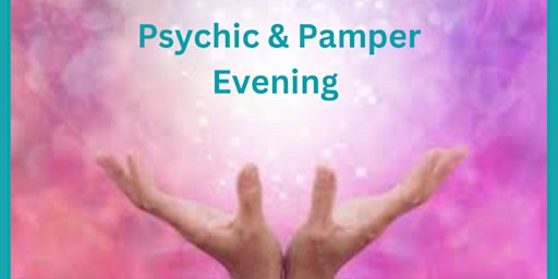Ladies Club Pamper & Psychic Evening 23rd May 2023