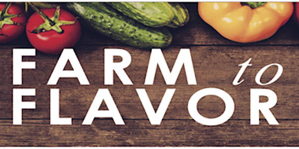 Farm to Flavor Dinner 2018