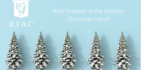RIAC Friends of the Archive Christmas lunch