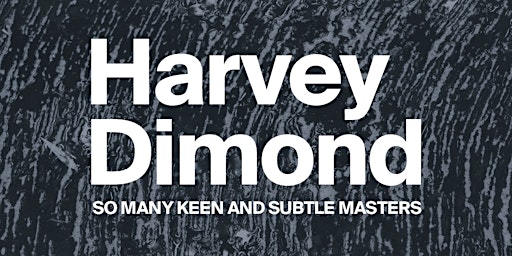 Harvey Dimond: so many keen and subtle masters