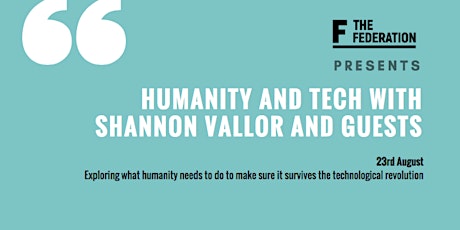 The Federation Presents: Humanity and Tech with Shannon Vallor and Guests