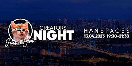 Product Hunt Istanbul Meetup: Creators' Night