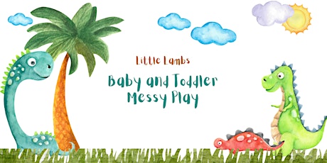 Imagem principal do evento Little Lambs Baby and Toddler Messy Play - DinoRoar