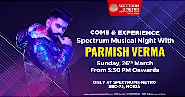 Spectrum Musical Night with Parmish Verma @ Spectrum Metro