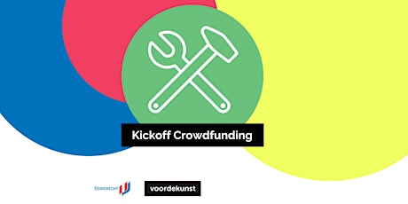 Primaire afbeelding van Kickoff Crowdfunding voor creatieve makers uit Dordrecht (online)