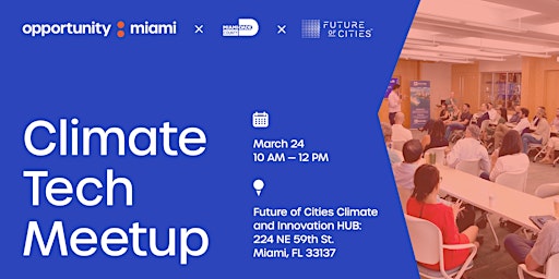 Opportunity Miami x Miami-Dade County x Future of Cities ClimateTech Meetup
