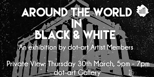 dot-art Gallery Private View: Around The World In Black & White