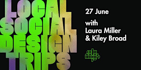Hauptbild für Local Social Design Trip with Laura Miller and Kiley Broad