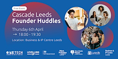 Cascade Leeds: Founder Huddles – Connect with Entrepreneurs in Leeds