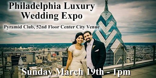 Immagine principale di Philadelphia Luxury Wedding Expo at Pyramid Club 