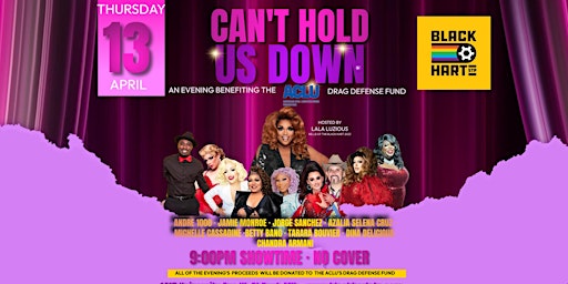 Can't Hold Us Down: A Benefit for the ACLU's Drag Defense Fund