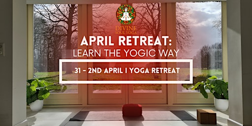 April Retreat: learn the yogic way