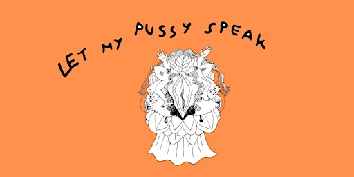 Let my Pussy Speak: embodied writing workshop (online)