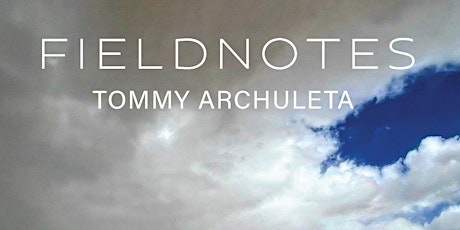Book Launch: FIELDNOTES by Tommy Archuleta