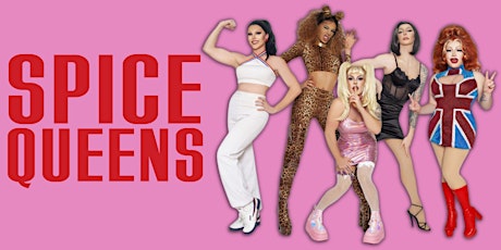 Spice Queens Live! 3pm Seating (All Ages)