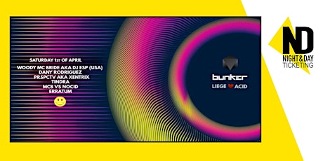 BUNKER & LIEGE LOVE ACID present: Woody Mc Bride aka DJ ESP