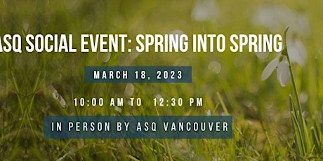 ASQ Vancouver Social Event: Spring Into Spring primary image