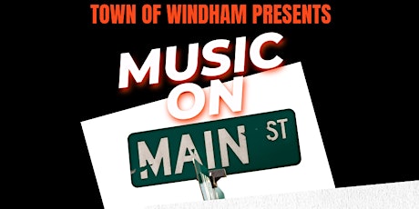 Music on Main- Town of Windham