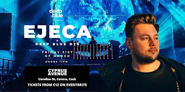 Deep Blue Sessions Presents: Ejeca
