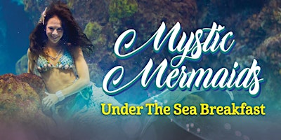 Imagem principal do evento Aquarium Nashville - Mystic Mermaids Under the Sea Breakfast