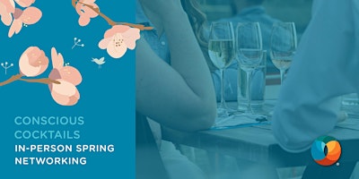Primaire afbeelding van Conscious Cocktails: In-Person Spring Networking Event