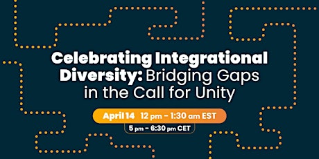Celebrating Integrational Diversity: Bridging Gaps in the Call for Unity