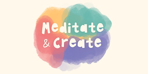 Meditate & Create: Comfort primary image