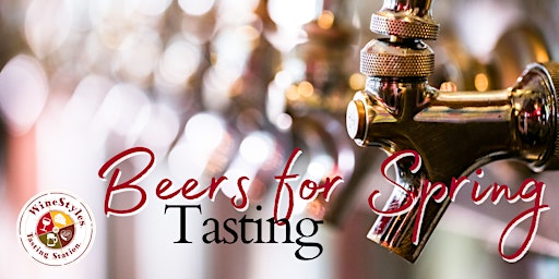 Beers for Springtime Tasting - Friday, March 24th