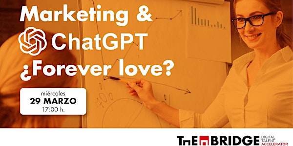 Marketing & ChatGPT: ¿Forever love?