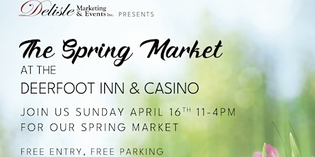 The Spring Market at Deerfoot Inn and Casino