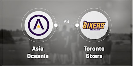 Asia Oceania Vs Toronto 6ixers primary image