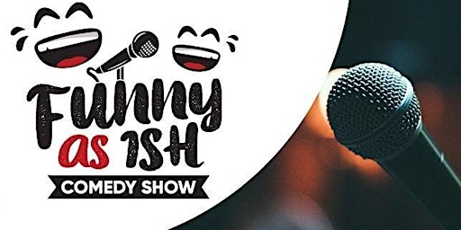 The Funny As Ish Comedy Show!  primärbild