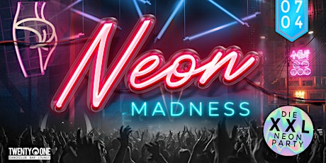 NEON MADNESS | Sachsens größte Neon-Party | Twenty One Leipzig | 07.04.23