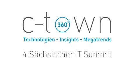 Hauptbild für 4. Sächsischer IT Summit  &  C-Town 360°
