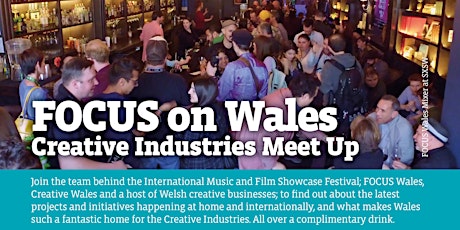 FOCUS ON Wales - Creative Industries Meet Up primary image