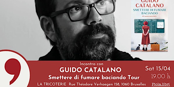 Incontro con Guido Catalano -  "Smettere di Fumare Baciando" Tour