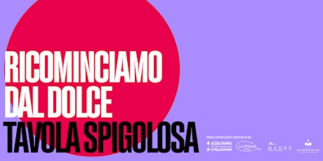 Hauptbild für Gastronomika - Tavola Spigolosa - 23 Marzo – Ricominciamo dal dolce