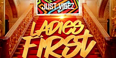 JUST VIBEZ presents LADIES FIRST @popbrixton