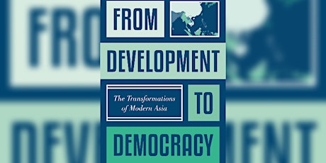 Dan Slater on Development to Democracy: The Transformations of Modern Asia