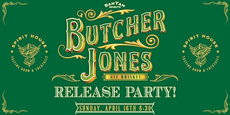 Butcher Jones Rye Whiskey Release Party!
