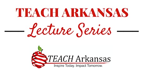TEACH ARKANSAS LECTURE SERIES 2018-2019: TWO primary image