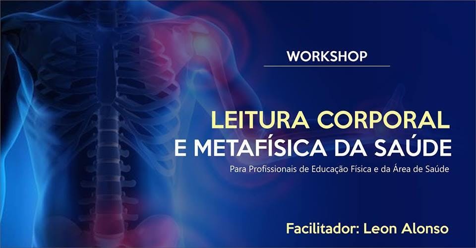 Workshop de Leitura Corporal e Metafísica da Saúde