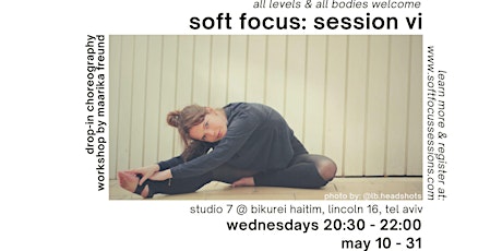 soft focus: session vi