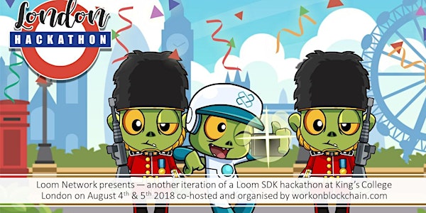 Loom’s Blockchain Game Hackathon is Coming to LONDON on August 4-5, 2018