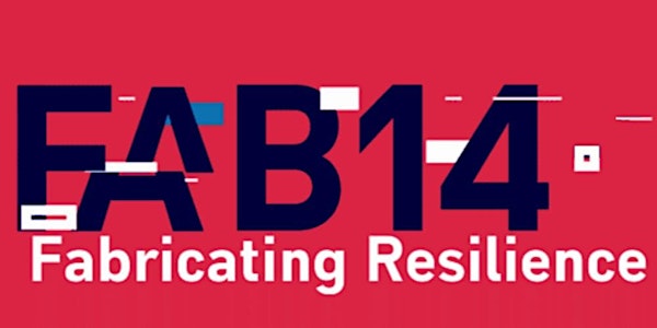 FAB14, TOULOUSE : FABRICATING RESILIENCE 16-22 July